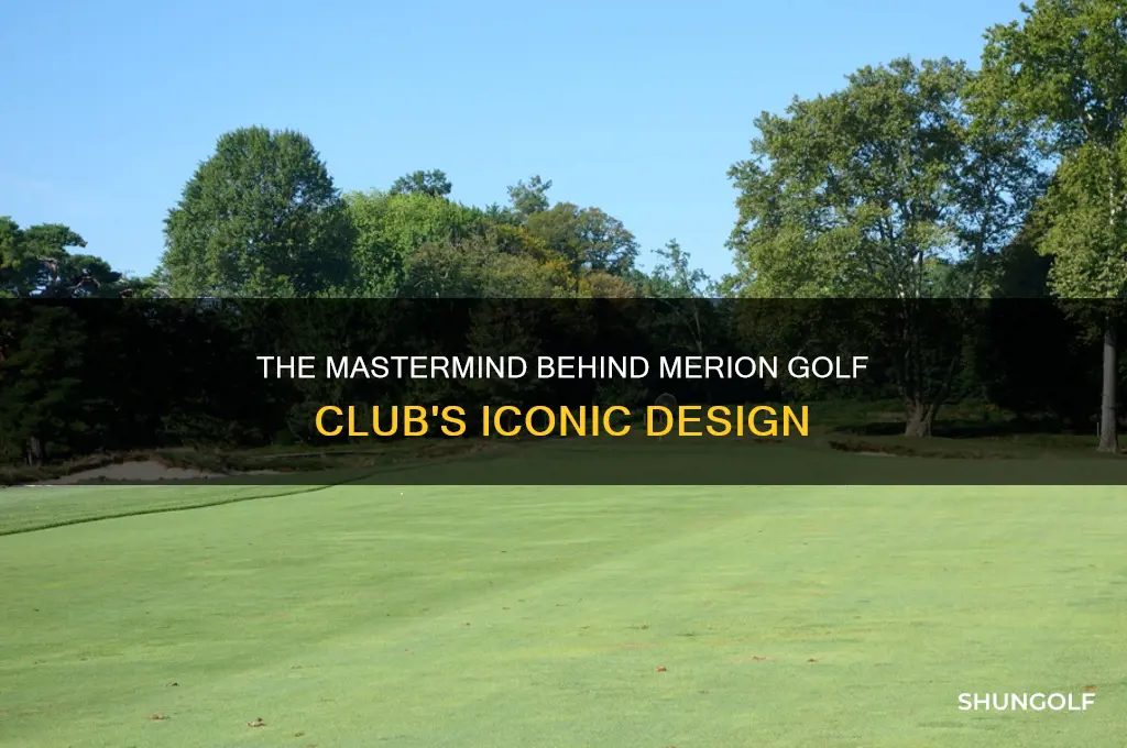 who designed merion golf club