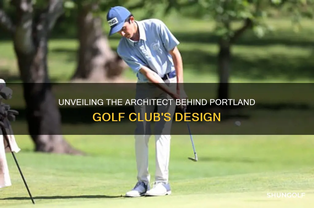 who designed portland golf club