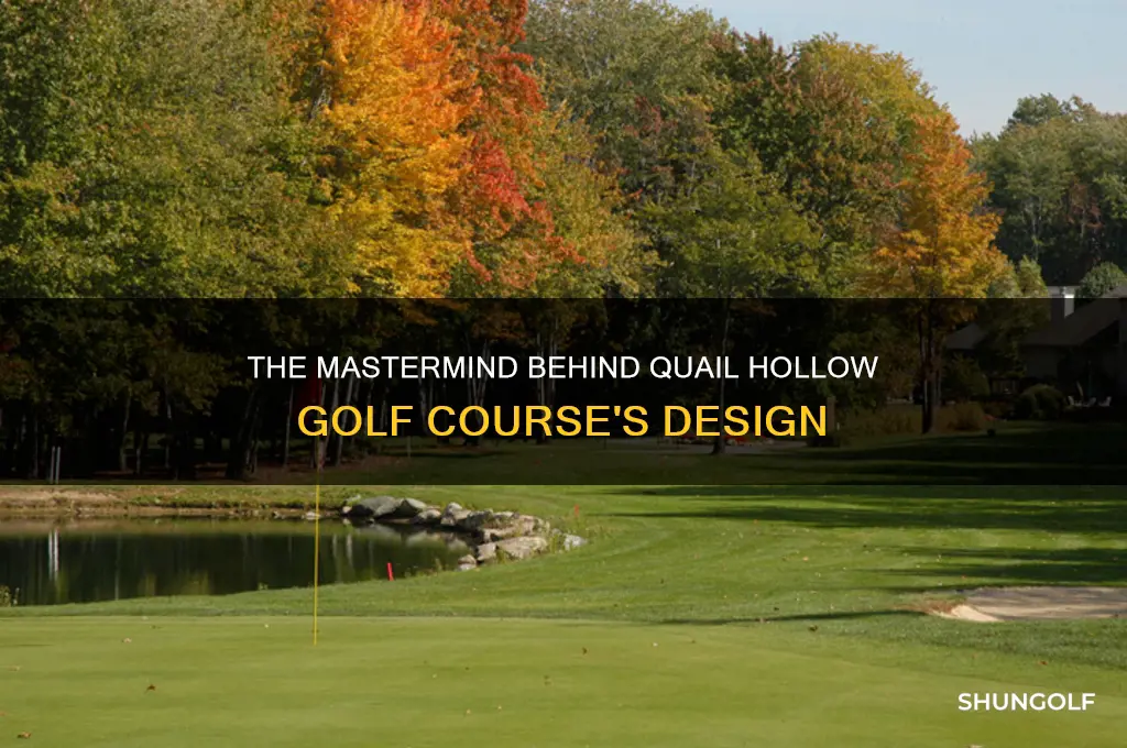 who designed quail hollow golf course