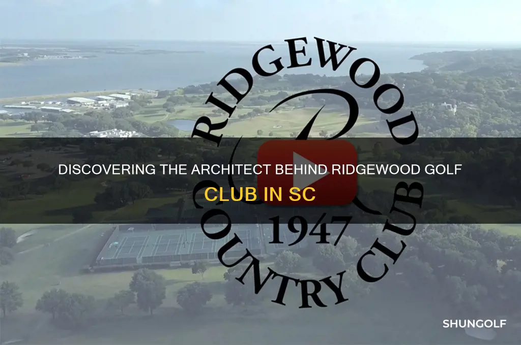 who designed ridgewood golf club in sc
