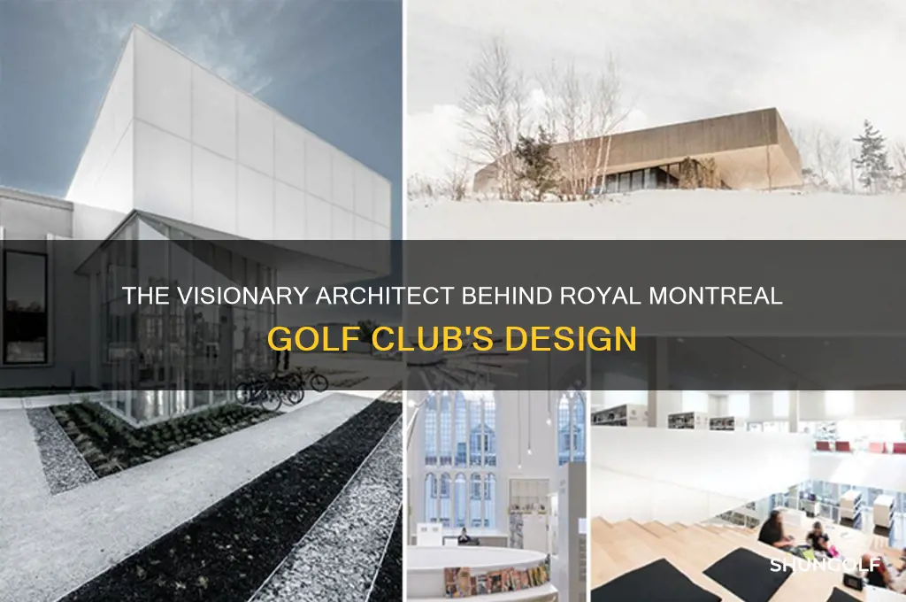 who designed royal montreal golf club