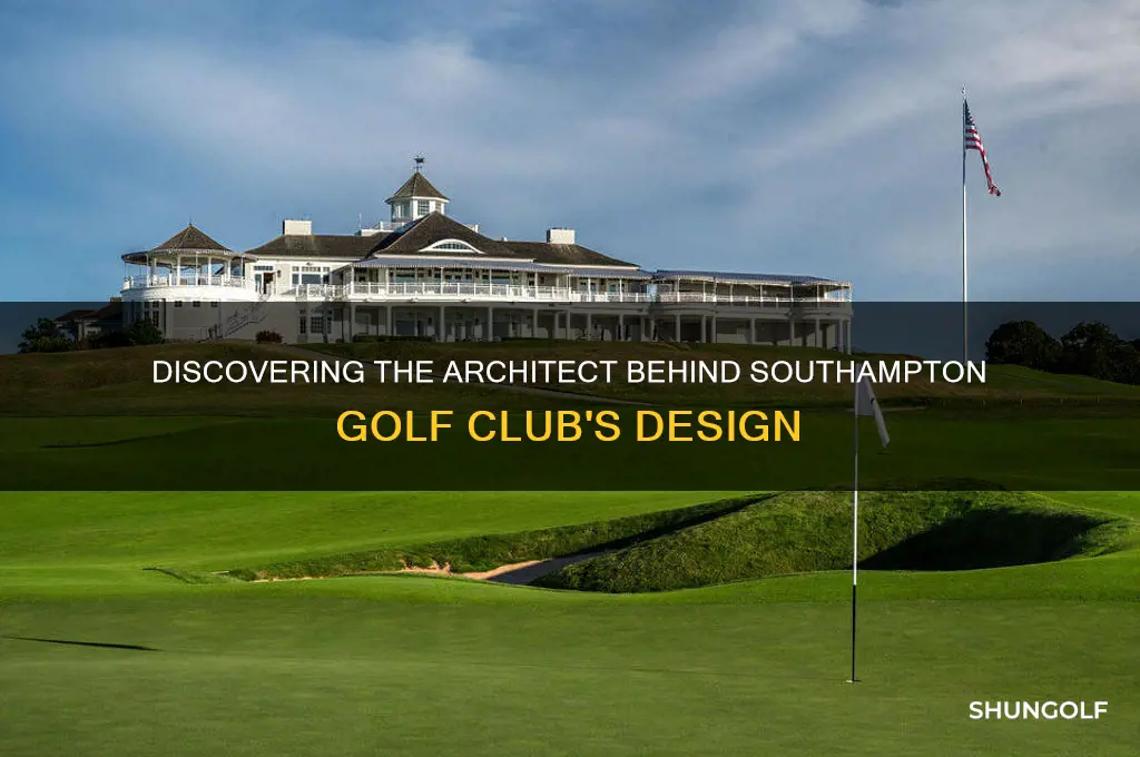 who designed southampton golf club
