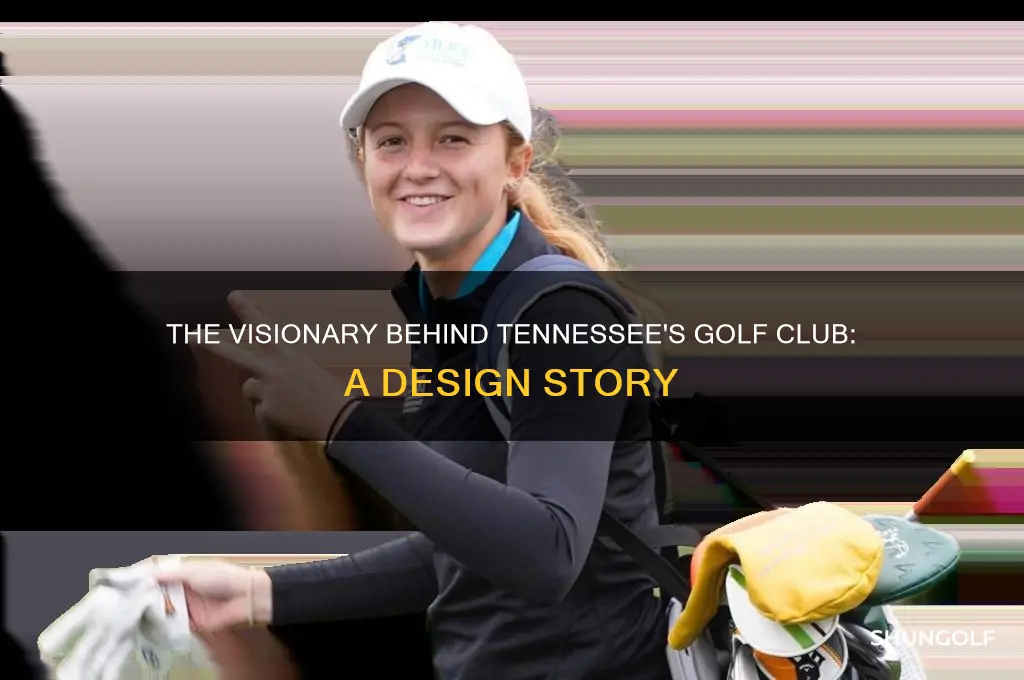 who designed the golf club of tennessee