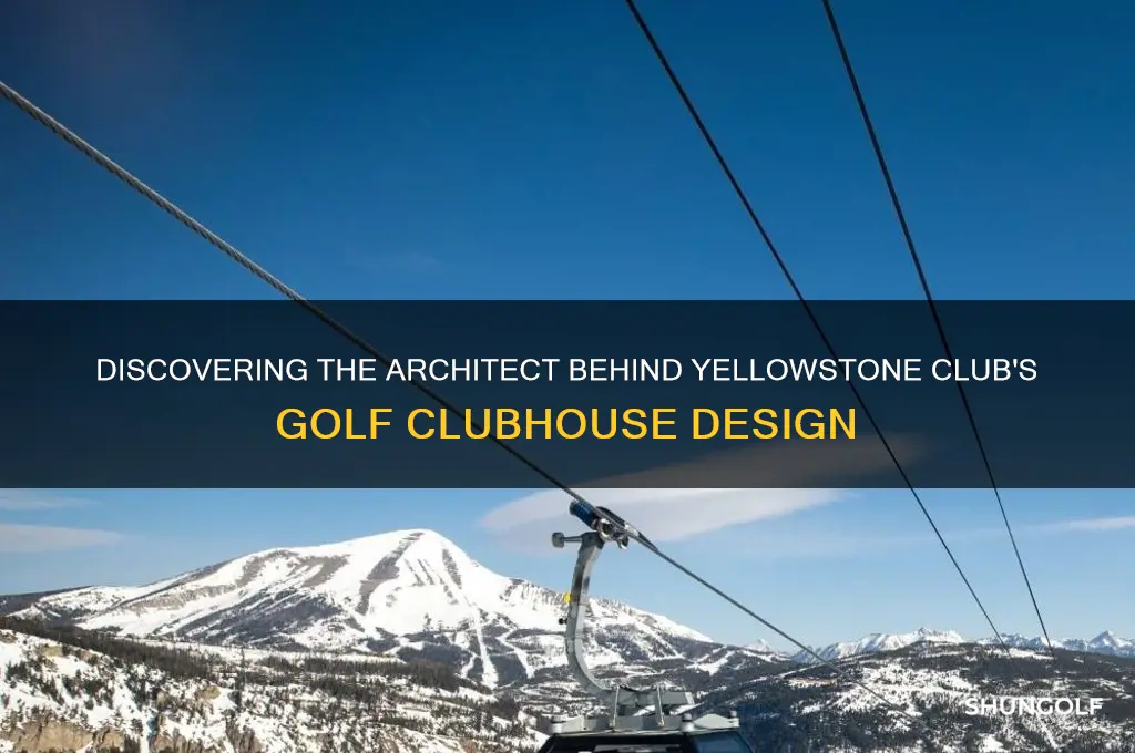 who designed the golf clubhouse at yellowstone club