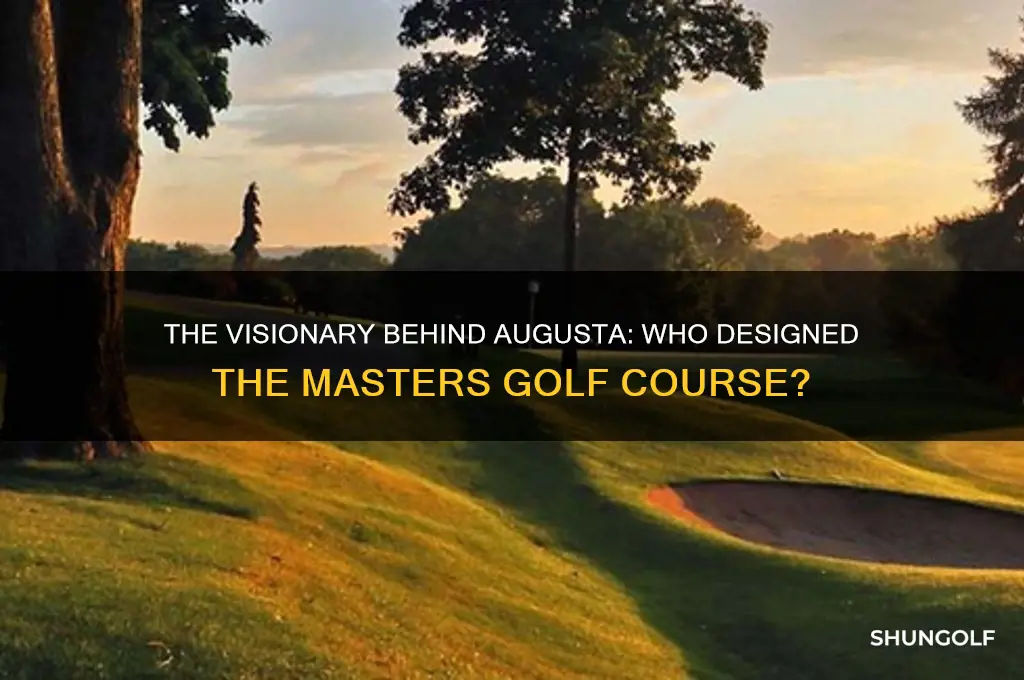 who designed the masters golf course