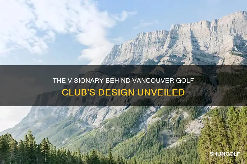 who designed the vancouver golf club