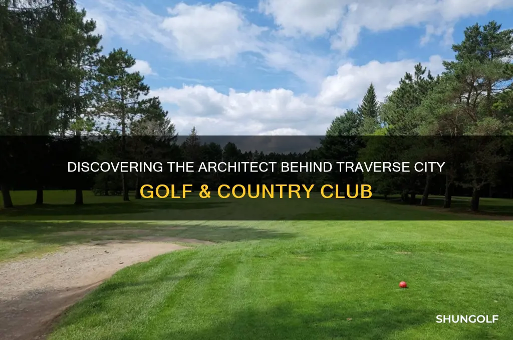 who designed traverse city golf and country club