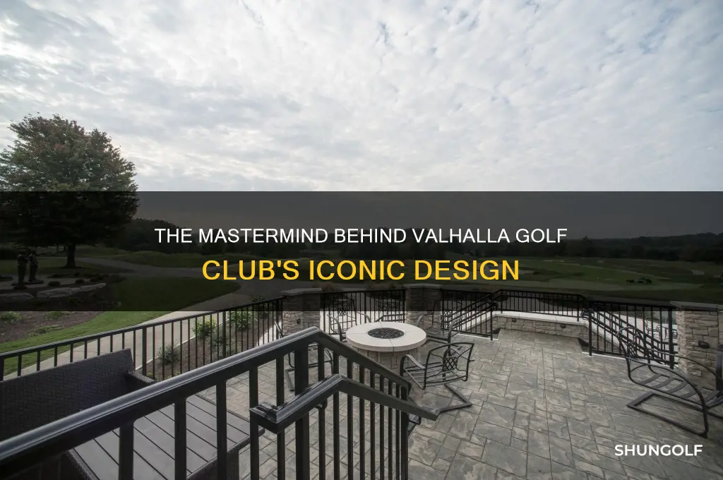 who designed valhalla golf club