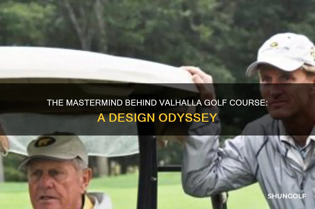 who designed valhalla golf course