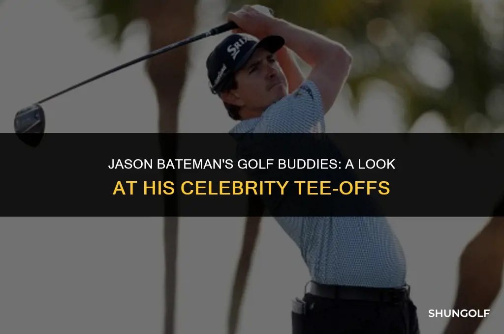 who does jason bateman play golf with