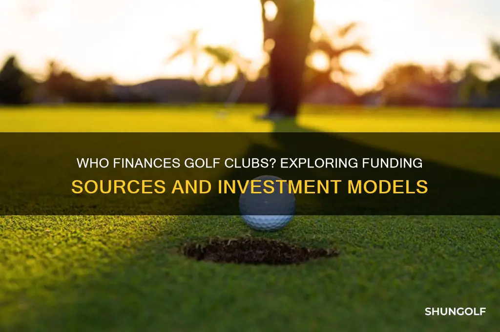who finances golf clubs