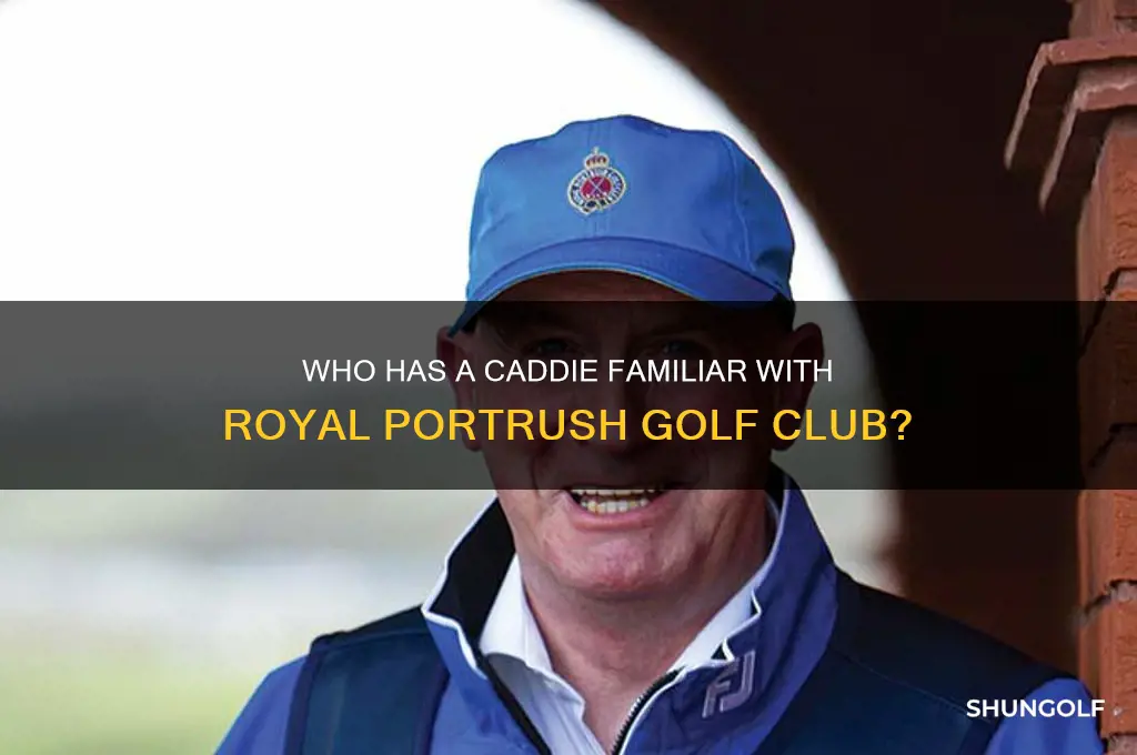 who has a caddie who knows royal portrush golf club