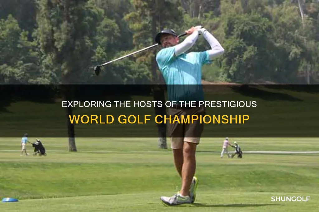 who hosted the world golf championship