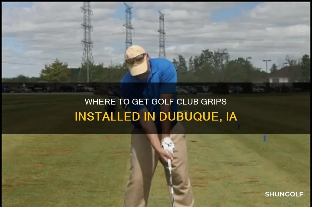 who installs golf club grips in dubuque ia