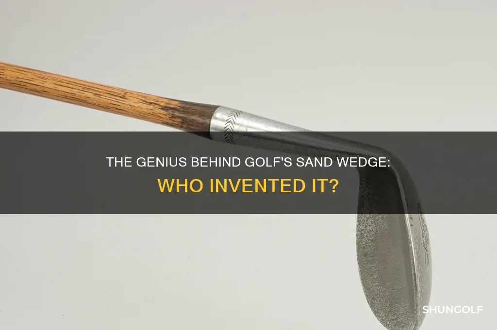 who invented the sand wedge in golf