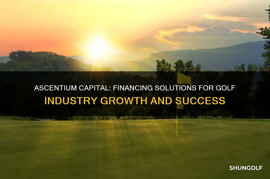 who is ascentium capital for golf companies