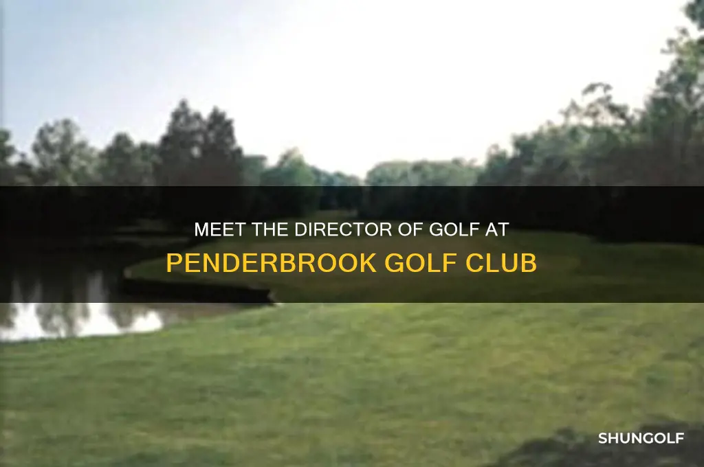 who is dir of golf at penderbrrok golf club