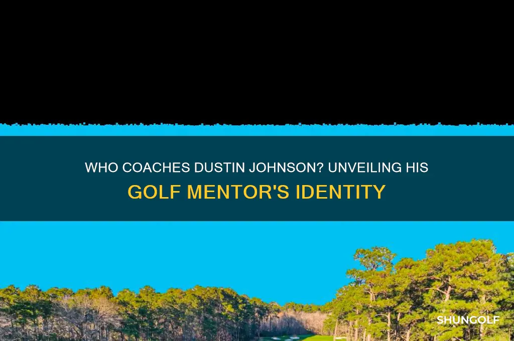 who is dustin johnson golf coach