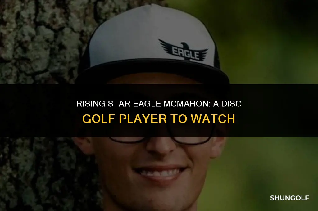 who is eagle mcmahon the disc golf player