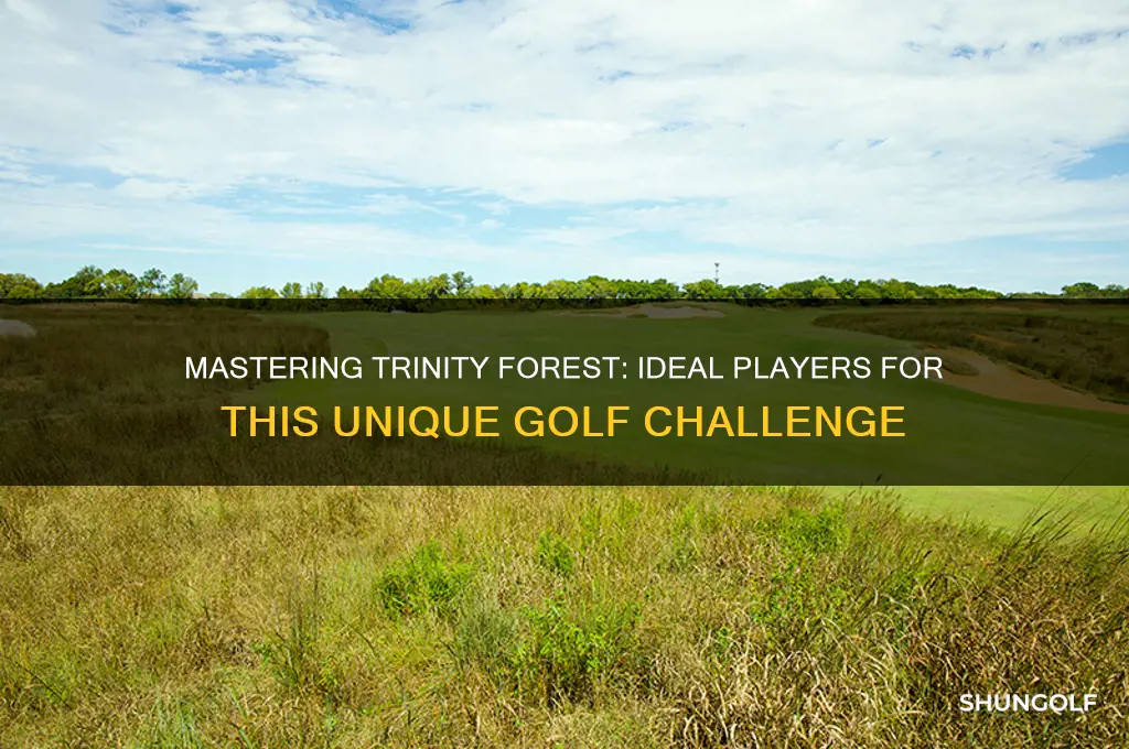 who is fitted to play trinity forest golf club