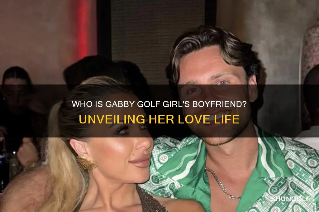 who is gabby golf girl boyfriend