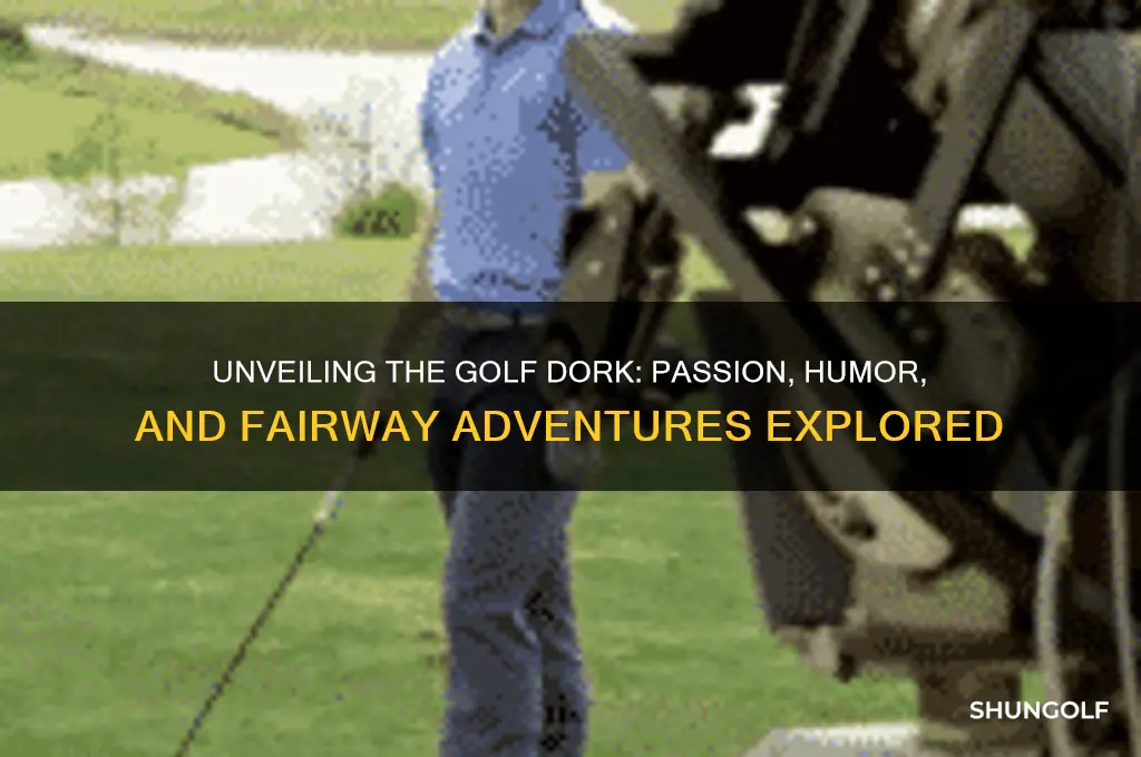 who is golf dork