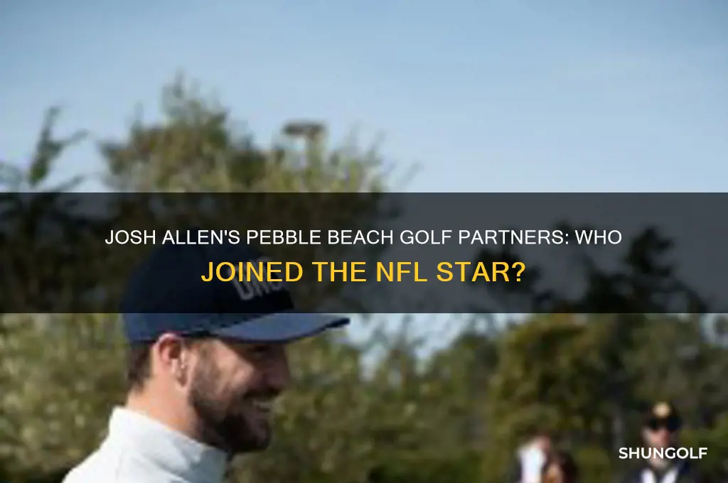 who is josh allen golf with at pebble beach
