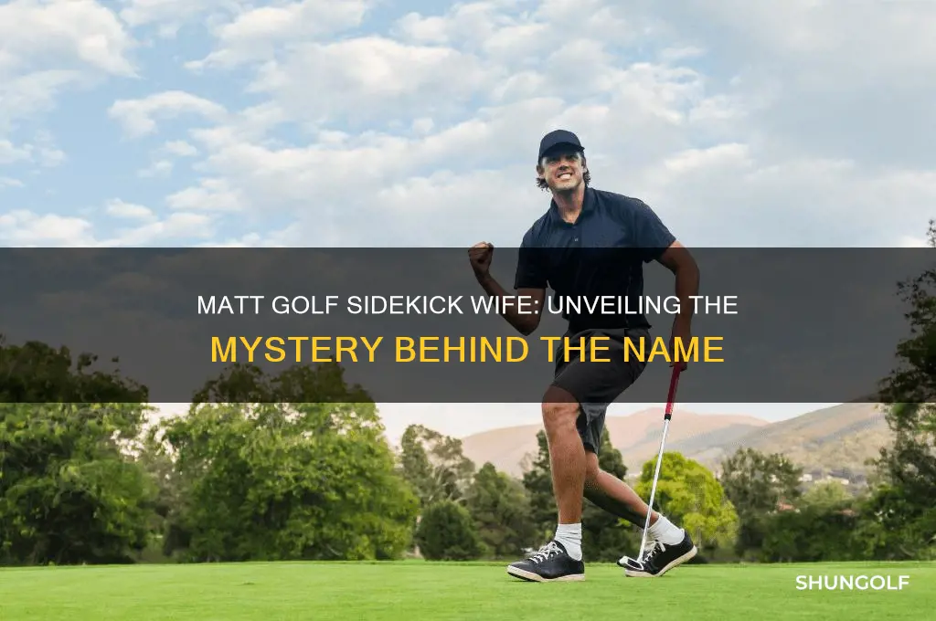 who is matt golf sidekick wife