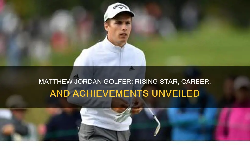 who is matthew jordan golfer