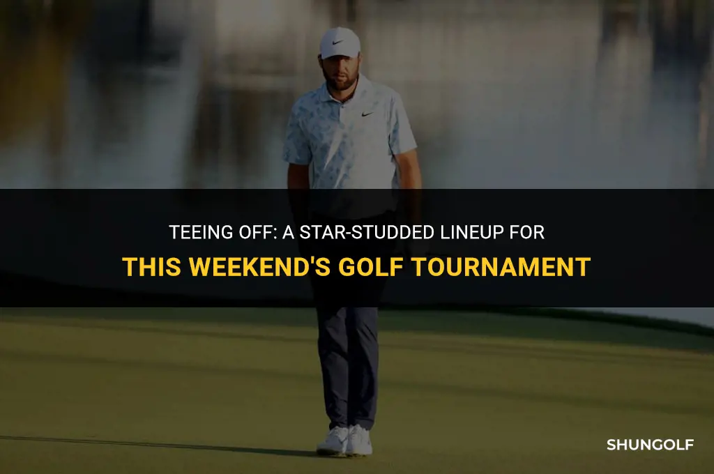 who is playing in the golf tournament this weekend