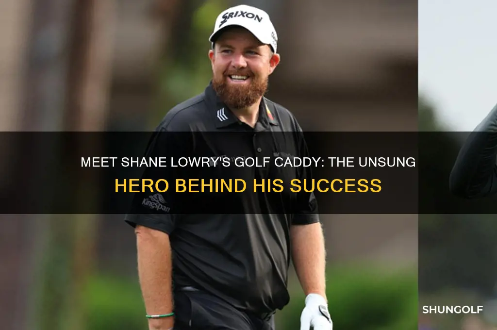 who is shane lowry golf caddy