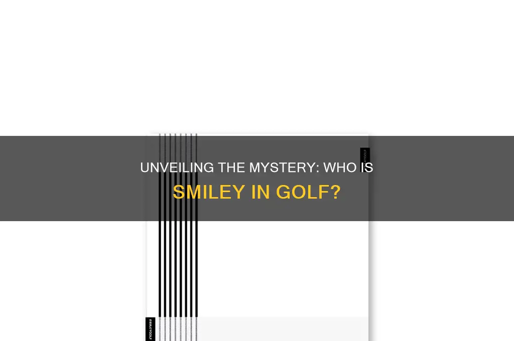 who is smiley in golf