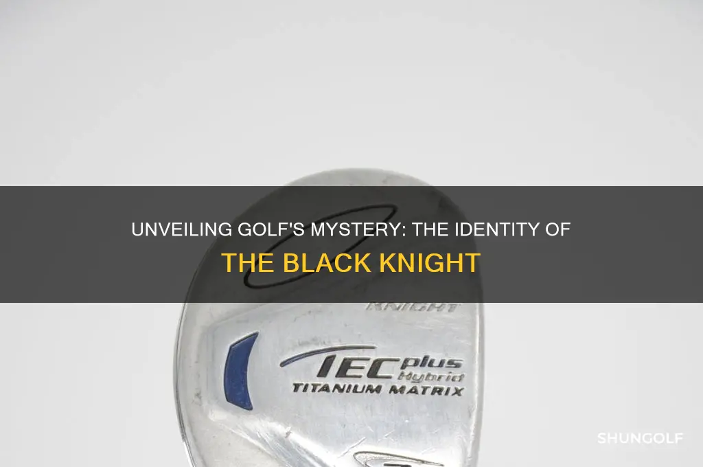 who is the black knight in golf