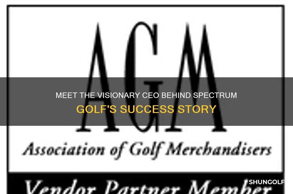 who is the ceo of spectrum golf