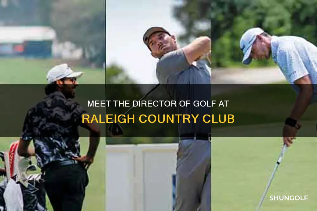 who is the director of golf at theraleigh country club