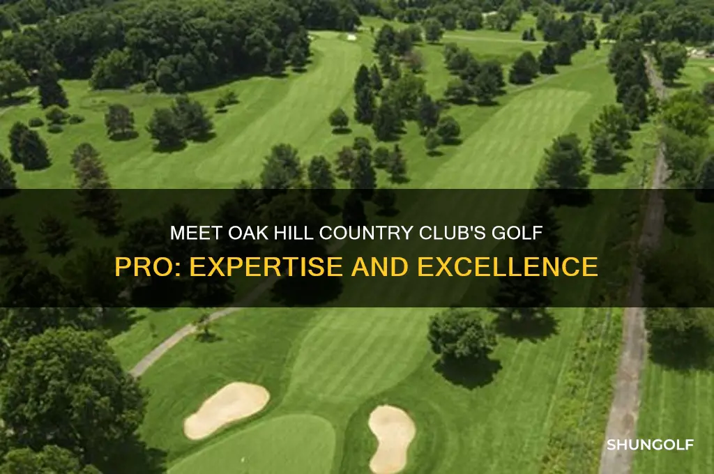 who is the golf pro at oak hill country club