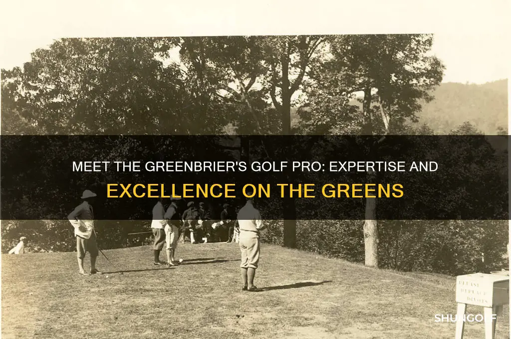 who is the golf pro at the greenbrier