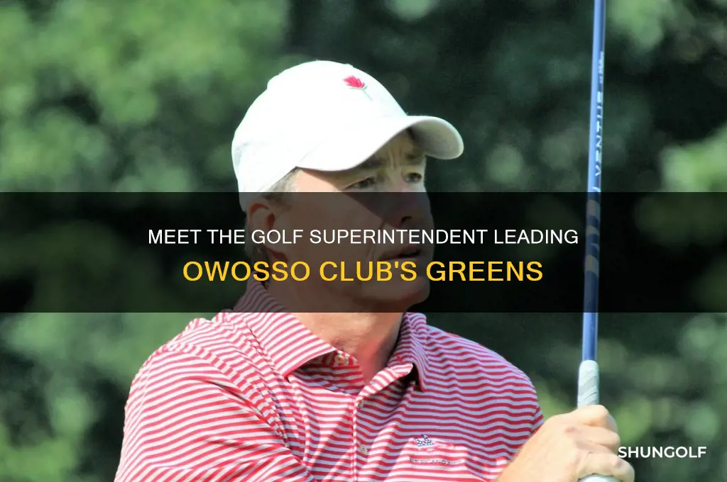 who is the golf superintendant at the owosso club