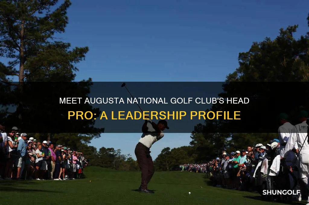 who is the head pro at augusta national golf club