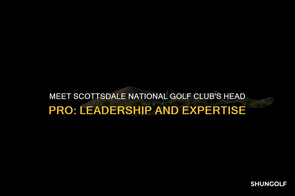 who is the head pro at scottsdale-national-golf-club