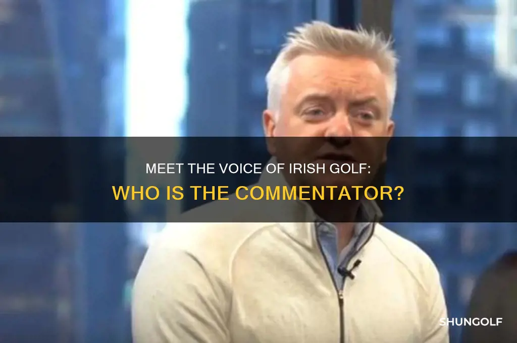who is the irish golf commentator