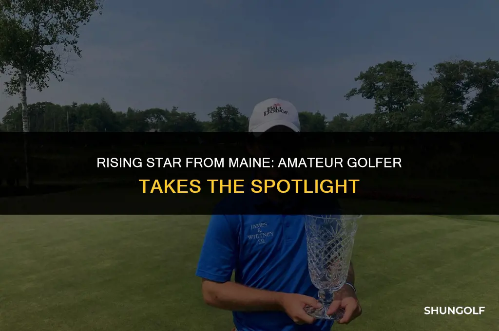 who is the maine golfer playing in the amateur