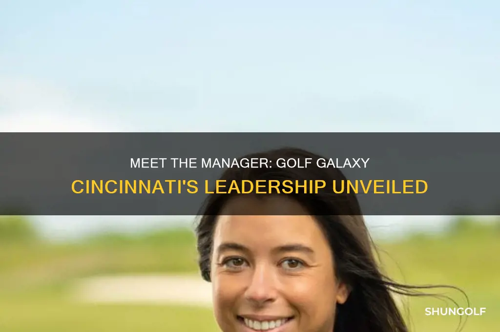 who is the manager at golf galaxy cincinnati