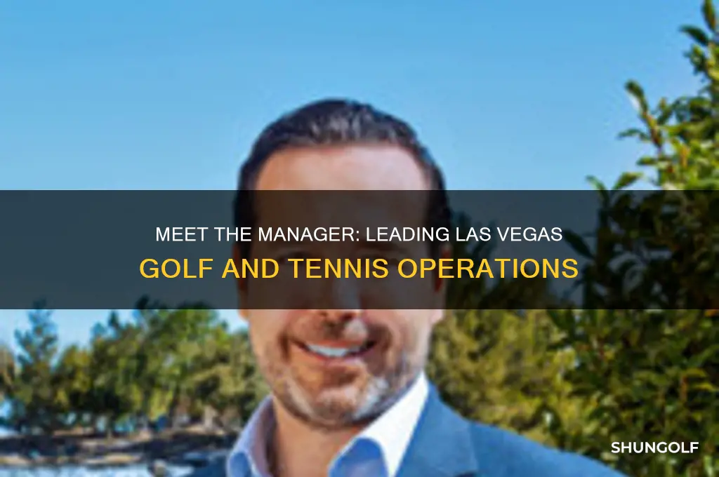 who is the manager at las vegas golf and tennis