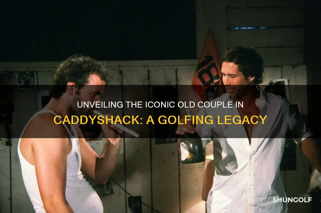 who is the old couple golfing in caddie shack