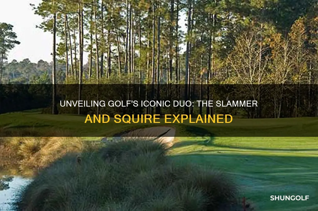 who is the slammer and the squire in golf