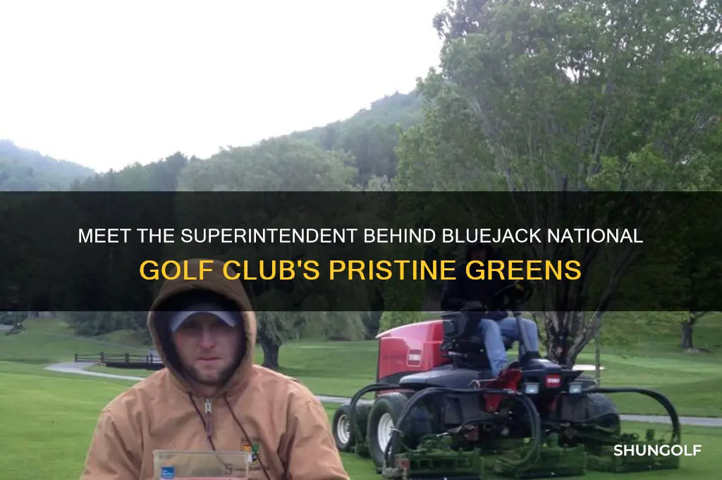 who is the superintenant at bluejack natioanl golf club