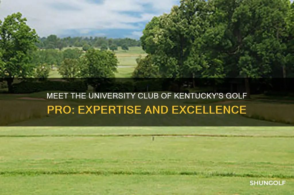 who is the university club of kentucky golf pro