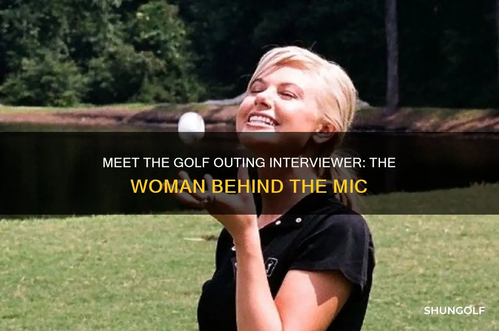 who is the woman who does interviews at golf outings