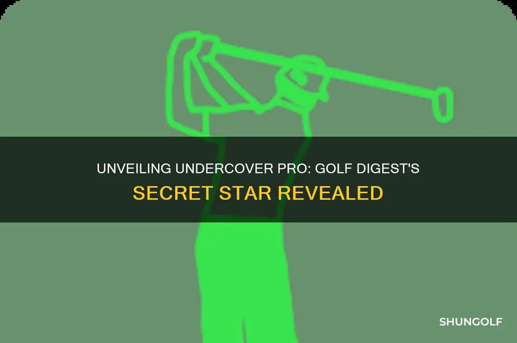 who is undercover pro golf digest